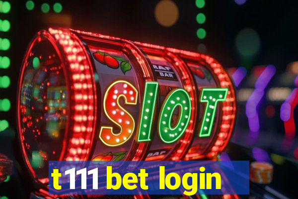 t111 bet login